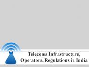 Telecoms Infrastructure, Operators, Regulations in India