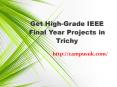 Get High-Grade IEEE Final year Projects in Trichy PowerPoint PPT Presentation