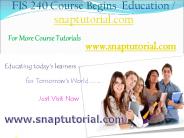FIS 240 Course Begins  Education - snaptutorial