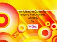 An Ultimate Guide For Buying Fancy Dress Cheaply