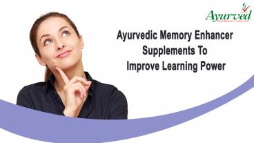 Ayurvedic Memory Enhancer Supplements To Improve Learning Power