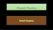 Retail Displays - Planet Plastics