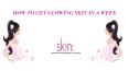 HOW TO GET GLOWING SKIN IN A WEEK PowerPoint PPT Presentation