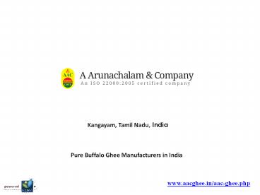 Pure Buffalo Ghee Manufacturers in India - A Arunachalam & Company