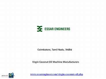 Virgin Coconut Oil Machine Manufacturers - Essar Engineers