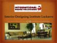 Interior Designing Institute Lucknow PowerPoint PPT Presentation