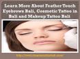 Feather Touch Eyebrows Bali PowerPoint PPT Presentation