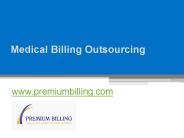 Medical Billing Outsourcing - www.premiumbilling.com