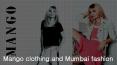 Mango clothing and Mumbai fashion PowerPoint PPT Presentation