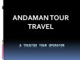 Exciting Andaman Tour Package by Andaman Tour Travel PowerPoint PPT Presentation