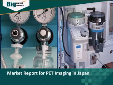 PET Imaging in Japan Profits up in New Regions