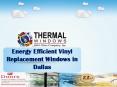 Energy Efficient Vinyl Replacement Windows in Dallas PowerPoint PPT Presentation