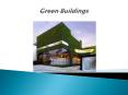 Green Building - What is It? PowerPoint PPT Presentation
