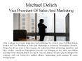 Michael Delich – Vice President of Sales and Marketing PowerPoint PPT Presentation