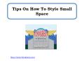 Tips On How To Style Small Space PowerPoint PPT Presentation