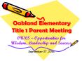 Oakland Elementary Title 1 Parent Meeting PowerPoint PPT Presentation