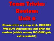 Team Trivia: Review: Unit 6