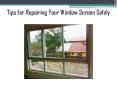 Tips for Repairing Your Window Screen Safely PowerPoint PPT Presentation