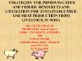 STRATEGIES FOR IMPROVING FEED AND FODDER RESOURCES AND UTILIZATION FOR SUSTAINABLE MILK AND MEAT PRODUCTION FROM LIVESTOCK IN INDIA PowerPoint PPT Presentation