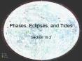Phases, Eclipses, and Tides PowerPoint PPT Presentation
