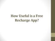 How Useful is a Free Recharge App?