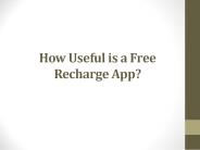 How Useful is a Free Recharge App?