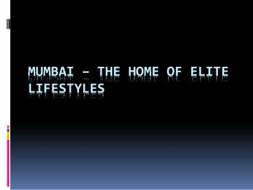 Mumbai – The home of elite lifestyles