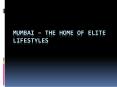 Mumbai – The home of elite lifestyles PowerPoint PPT Presentation