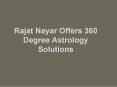 Rajat Nayar Offers 360 Degree Astrology Solutions PowerPoint PPT Presentation
