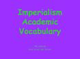 Imperialism Academic Vocabulary PowerPoint PPT Presentation