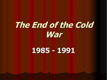 The End of the Cold War