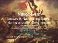 Nationalism%20Lecture%209:%20Nationalism%20before,%20during%20and%20after%20Communism PowerPoint PPT Presentation