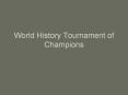 World History Tournament of Champions PowerPoint PPT Presentation
