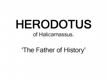 HERODOTUS of Halicarnassus.