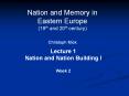 Nation and Memory in Eastern Europe (19th and 20th century) Christoph Mick PowerPoint PPT Presentation