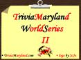 TriviaMaryland WorldSeries       II PowerPoint PPT Presentation