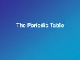 The Periodic Table PowerPoint PPT Presentation