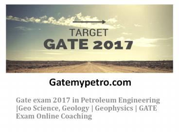 Gatemypetro | Gate Exam 2017 | gate petroleum engineering