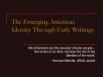 The Emerging American Identity Through Early Writings PowerPoint PPT Presentation