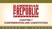 Chapter 7 Confederation and Constitution