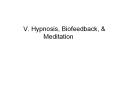 V. Hypnosis, Biofeedback, PowerPoint PPT Presentation