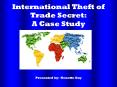 International Theft of Trade Secret:           A Case Study PowerPoint PPT Presentation