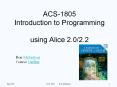 ACS-1805 Introduction to Programming using Alice 2.0/2.2 PowerPoint PPT Presentation