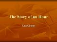 The Story of an Hour PowerPoint PPT Presentation