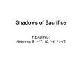 Shadows of Sacrifice PowerPoint PPT Presentation