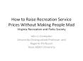 How to Raise Recreation Service Prices Without Making People Mad Virginia Recreation and Parks Society