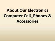 About Our Electronics Computer Cell_Phones & Accessories