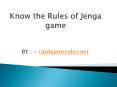 Know the Rules of Jenga game PowerPoint PPT Presentation