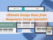 Ultimate Design Rules from Responsive Design Specialist