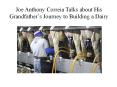 Joe Anthony Correia Talks about His Grandfather’s Journey to Building a Dairy (1) PowerPoint PPT Presentation